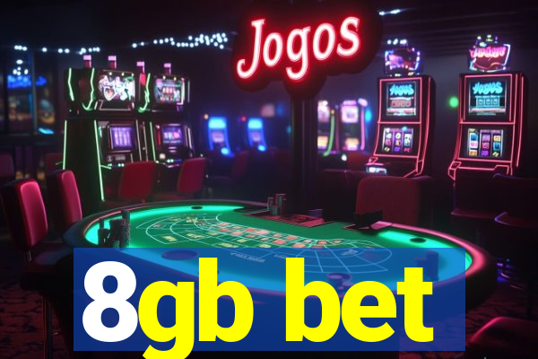 8gb bet